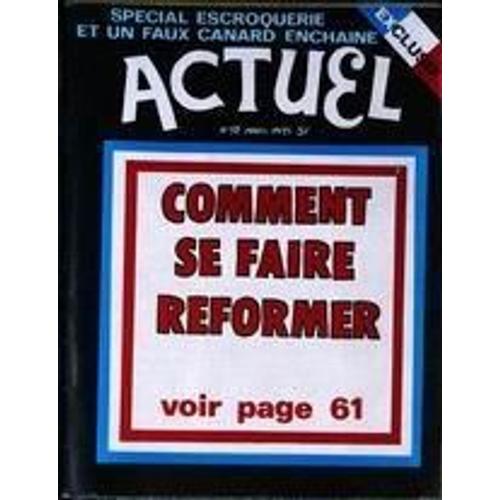 Actuel N° 52 Du 01/03/1975 - Special Escroquerie Et Un Faux Canard Enchaine - Comment Se Faire Reformer.