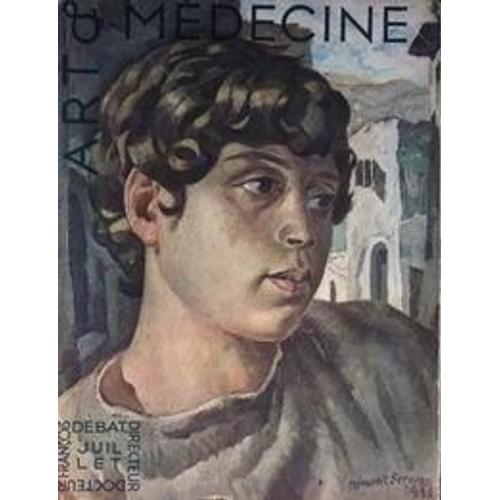Art Et Medecine N° 7 Du 01/07/1935 - C. Serveau - La Belgique - A. T'serstevens - Le Vicomte Ch. Terlinden - A. Therive - E. Faure - .M Maeterlinck - Jules Bordet - P. Dominique - R. De Laromiguiere - M. Des Ombiaux - H. Deloriere - E. Vuillermoz.