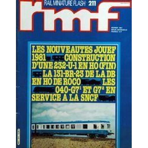 Rail Miniature Flash N° 211 Du 01/02/1981 - Les Nouveautes Jouef 1981 - Construction D'une 232-U-1- En Oho - Ma 131- Br-23 De La Db En Ho De Roco - Les 040-G7 1 Et G7 2 En Service A La Sncf