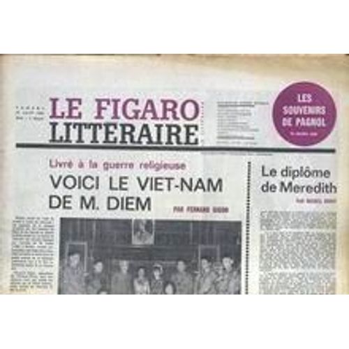 Figaro Litteraire (Le) N° 905 Du 24/08/1963 - Souvenirs De Pagnol - Livre A La Guerre Religieuse  -   Voici Le Viet-Nam De M. Diem Par F. Gigon - Le Diplome De Meredith Par Michel Droit.