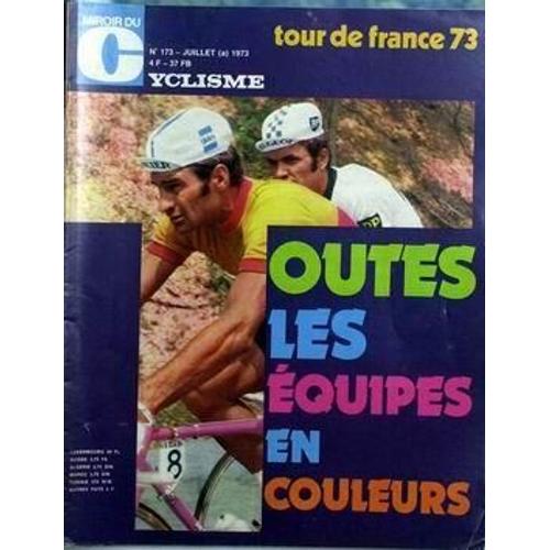 Miroir Du Cyclisme N° 173 Du 01/07/1973 - Tour De France 1973 Toutes Les Equipe En Couleurs.
