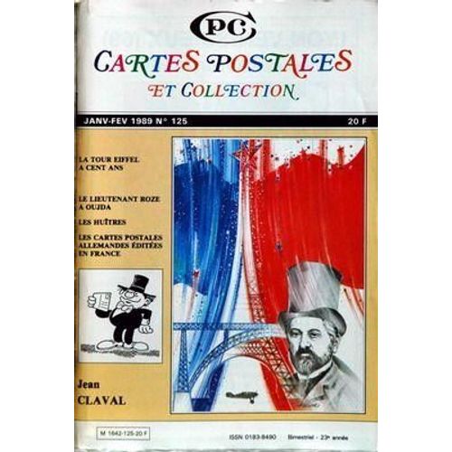 Cartes Postales Et Collection N° 125 Du 15/01/1989 - La Tour Eiffel A Cent Ans - Le Lieutenant Roze A Oujda - Les Huitres - Les Cartes Postales Allemande Editees En France - Jean Claval.