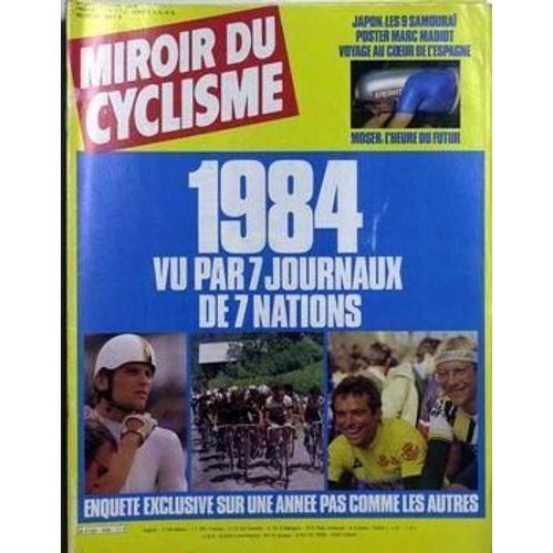 Miroir Du Cyclisme N° 346 Du 01/01/1984 - 1984 - Vu Par 7 Journaux De 7 Nations. Japon - Les 9 Samoura+¿  -  Marc Madiot  -  Voyage Au Coeur De L'espagne  -  Mose-L'heure Du Futur.