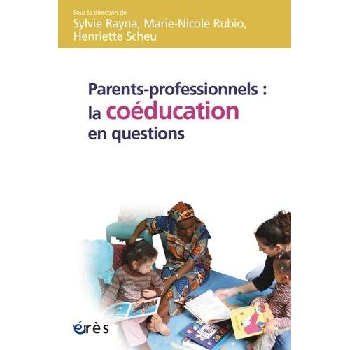 Parents-Professionnels : La Coéducation En Questions