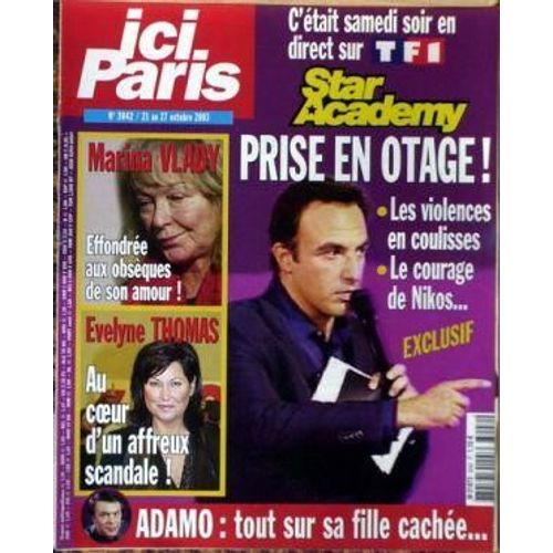 Ici Paris N° 3042 Du 21/10/2003 - Star Academ Prise En Otage  -   Les Violences En Coulisses Et Le Courage De Nikos - Marina Vlady - Evelyne Thomas  -   Scandale - Adamo Et Sa Fille Cachee.