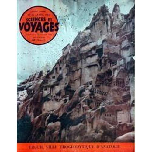 Sciences Et Voyages N° 88 Du 01/04/1953 - Urgub  -   Ville Troglodytique D'anatolie - Prisonniers Des Monts D'assam En Folie Par Jeanne Kingdon-Ward.