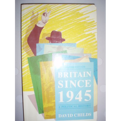 Britain Since 1945 A Political History