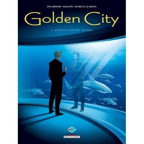 Golden City Tome 2 - Banks Contre Banks