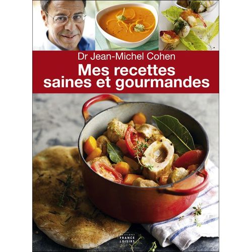 Mes Recettes Saines Et Gourmandes - (Dr) Jean-Michel Cohen