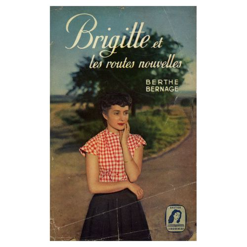 Brigitte Et Les Routes Nouvelles / Bernage, Berthe / Réf6587
