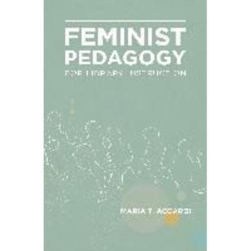 Feminist Pedagogy For Library Instruction