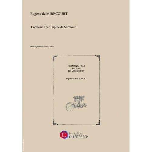 Cormenin   Par Eugène De Mirecourt [Edition De 1858]