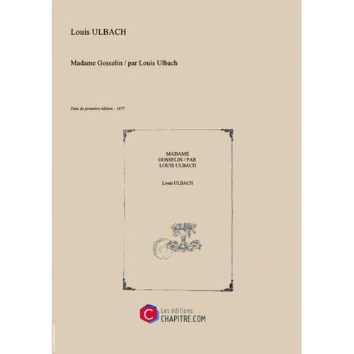Madame Gosselin   Par Louis Ulbach [Edition De 1877]