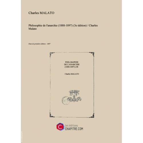 Philosophie De L'anarchie (1888-1897) (3e Édition)   Charles Malato [Edition De 1897]