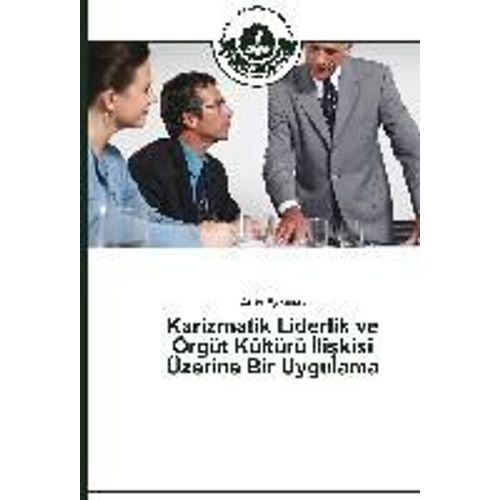 Karizmatik Liderlik Ve Örgüt Kültürü ¿Li¿Kisi Üzerine Bir Uygulama