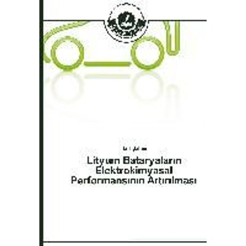Lityum Bataryalar¿N Elektrokimyasal Performans¿N¿N Art¿R¿Lmas¿