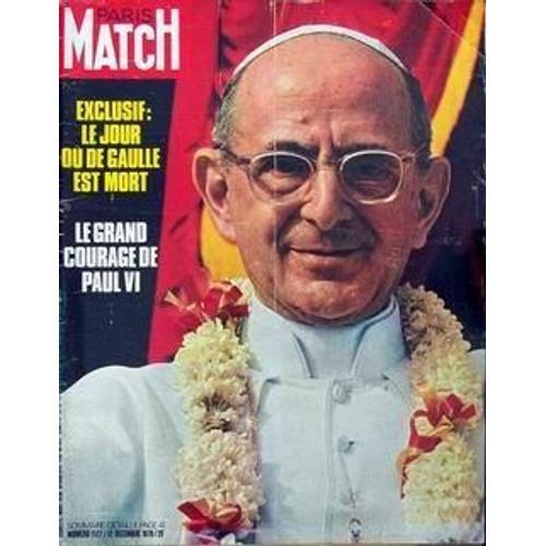 Paris Match N° 1127 Du 12/12/1970 - Le Jour Ou De Gaulle Est Mort. Le Grand Courage De Paul Vi. Christine Lelouch Cin+¢Ma : Mariage Sapritch  -   De Fun-Ås Emmanuel Vitria Greff+¢ Du Coeur La Saison Des Shorts L'adieu -Å De Gaulle Le Bruit Qui Tue...