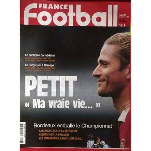 France Football N° 2756 Du 02/02/1999 - Le Quotidien Du Medecin - Le Barca Vire A L'orange - Petit - Bordeaux Embale Le Championnat  -   Laslandes  -   Roi De La Bicyclette - Courbis - Les Entraineurs Jouent L'o.M.