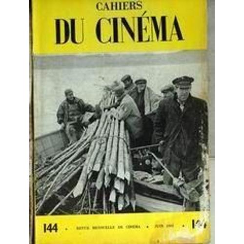 Cahiers Du Cinema N° 144 Du 01/06/1963 - Eric Rohmer - G. Sadoul - Dziga Vertov - J. Douchet - F. Weyergans - P. Kast - M. Mardore - Cl. Beylie - Pierre Perrault Et Michel Brault.