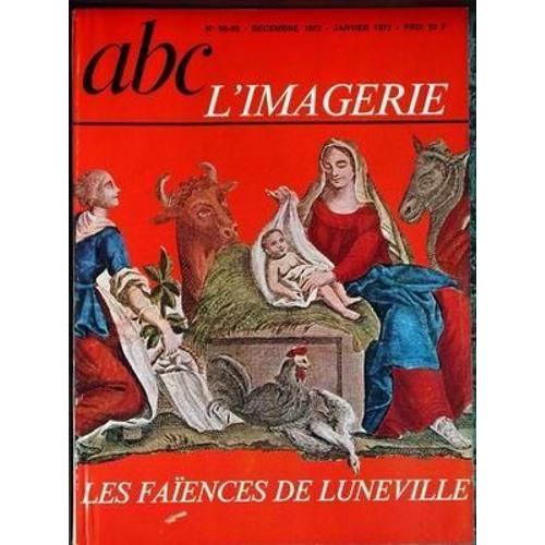 Abc N° 98 Du 01/12/1972 - L'imagerie - Les Faiences De Luneville.