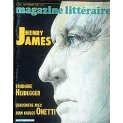 Magazine Litteraire N° 222 Du 01/09/1985 - Henry James - Traduire Heidegger - Rencontre Avec Juan Carlos Onetti.