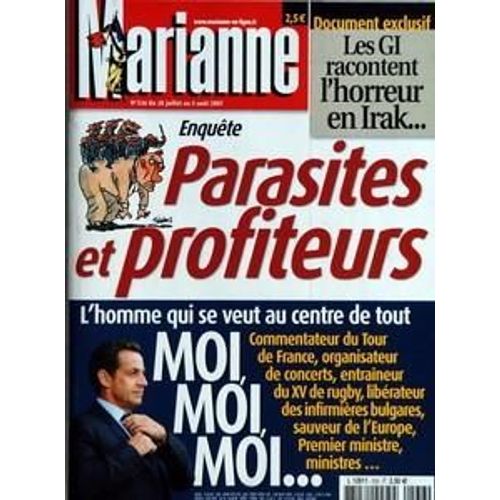 Marianne N° 536 Du 28/07/2007 - Document Exclusif Les Gi Racontent L'horreur En Irak - Enquete Parasites Et Profiteurs - L'homme Qui Se Veut Au Centre De Tout Moi Moi Moi Commentateur Du Tour De France Organisateur De Concerts Entraineur Du Xv De ...