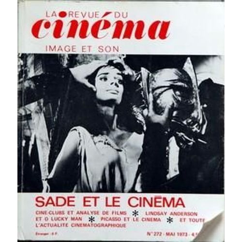 Revue Du Cinema Image Et Son (La) N° 272 Du 01/05/1973 - Image Et Son Sade Et Le Cinema - Cine-Clubs Et Analyse De Films - Lindsay Anderson - O Lucky Man - Picasso Et Le Cinema - Actualite