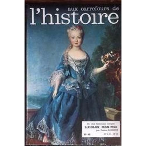 Aux Carrefours De L'histoire N° 40 Du 01/04/1961 - Jean Baert - Palloy - Marie-Therese - Le Champ D'asile - L'affaire Du Laconia - Cham  -   Fils De Noe - Bayard - Le Chateau De Verteuil - La Trahison D'ullmo - La Princesse De Cleves.