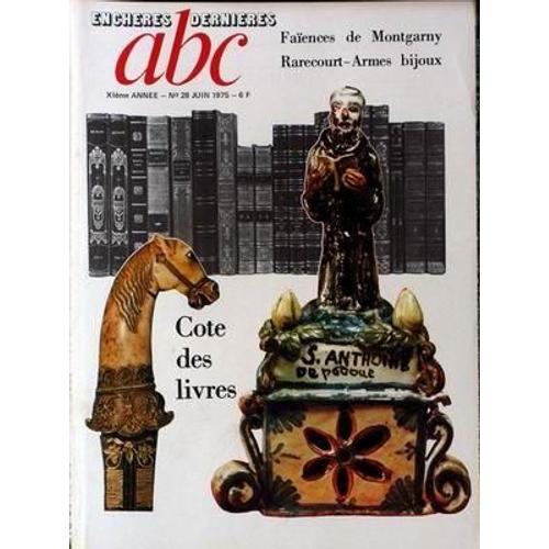 Abc N° 28 Du 01/06/1975 - Encheres Dernieres - Cote Des Livres - Faiences De Montgarny - Rerecourt-Armes - Bijoux.