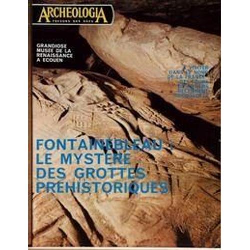 Archeologia N° 82 Du 01/05/1975 - Grandiose Musee De La Renaissance A Ecouen - Des Tours De Potiers - Fontainebleau  -   Le Mystere Des Grottes Prehistoriques.