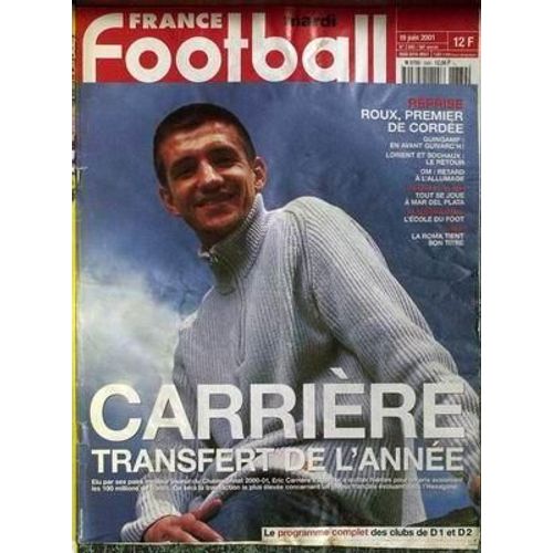 France Football N° 2880 Du 19/06/2001 - Roux 1er De Cordee - Guingamp  -   Giuvarc'h - Lorient Et Sochaux - O.M. - Mondial  -   Mar Del Plata - Italie  -   La Roma - Carriere  -   Transfert De L'annee.