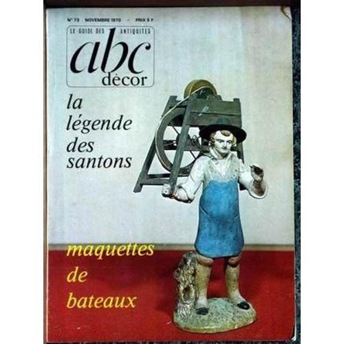 Abc Decor N° 73 Du 01/11/1970 - La Legende Des Santons - Maquettes De Bateaux.