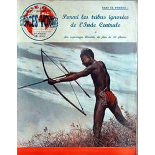 Sciences Et Voyages N° 67 Du 01/07/1951 - Parmi Les Tribus Ignorees De L'inde Centrale - Avec Les Indiens Sarcee De La Reserve De Calgary Parleo De Ambrogi.