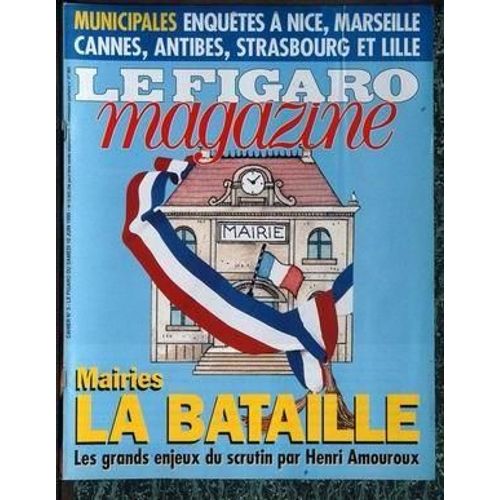 Figaro Magazine (Le) N° 15803 Du 10/06/1995 - Municipales - Enquete A Nice - Marseille - Cannes - Antibes - Strasbourg Et Lille - Mairies - La Bataille - Henri Amouroux.