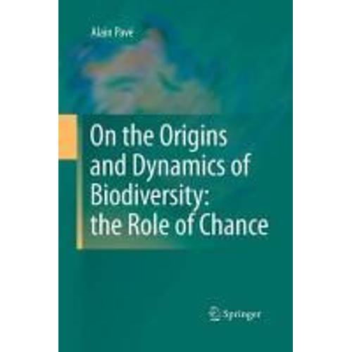 On The Origins And Dynamics Of Biodiversity: The Role Of Chance