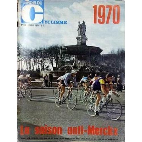 Miroir Du Cyclisme N° 124 Du 01/02/1970 - 1970 - La Saison Anti-Merkcx.