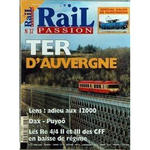 Rail Passion N° 37 Du 01/03/2000 - Special Salon De Nurembrg - Ter D'auvergne - Lens  -   Adieu Aux 12000 - Dax- Puyoo - Les Re 4  -  4 Ii Et Iii Des Cff En Baisse De Regime.