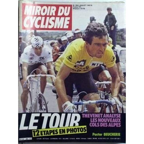 Miroir Du Cyclisme N° 304 Du 15/07/1981 - Le Tour - Thevenet Analyse Les Nouveaux Cols Des Alpes.