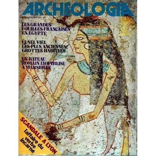 Archeologia N° 150 Du 01/01/1981 - Les Grandes Fouilles Francaises En Egypte - Lunel Viel  -   Les Plus Anciennes Grottes Habitees - Un Bateau Romain Lyophilise A Marseille - Scandale A Lyon  -   Affaire Du Verbe Incarne.