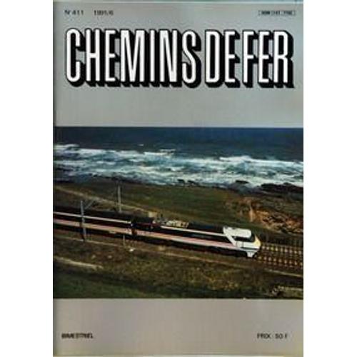 Chemins De Fer N° 411 Du 01/06/1991 - Editorial  -  Garder Le Cap. Est Ce Possible? Par Bernard Porcher - Dossier  -  Chemins De Fer Britanniques  -  Quarante Ans De Transition (4eme Partie) Par Yves Machefert-Tassin - Grande-Bretagne  -  Impressi...