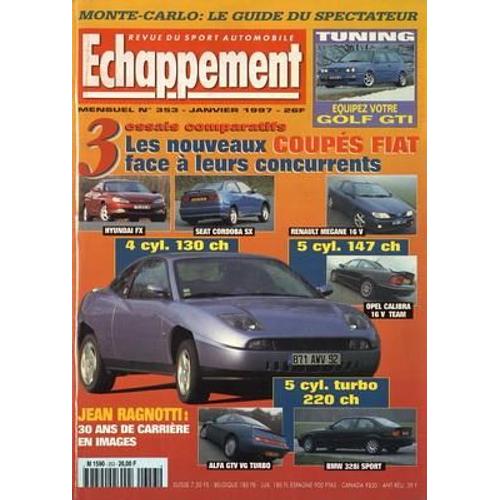 Echappement N° 353 Du 01/01/1997 - Essais - Les Nouveaux Coupes Fiat Face A Leurs Concurrents - Hyundai Fx - Seat Cordoba Sx - Renault Megane 16v - Opel Calibra - Alfa Gtv V6 Turbo - Bmw 328i Sport - Jean Ragnotti En Images - Tunning - Votre Golf ...