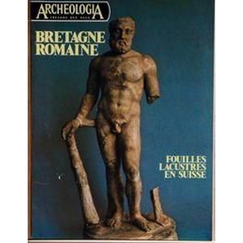 Archeologia N° 74 Du 01/09/1974 - Bretagne Romaine - Fouilles Lacustres En Suise - Moyen-Age - Archeologie Subaquatique  -   Auvernier Village Pres De Neuchatel.