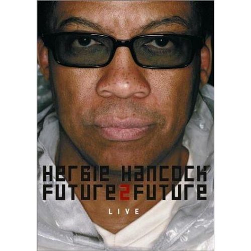 Hancock, Herbie - Future 2 Future Live