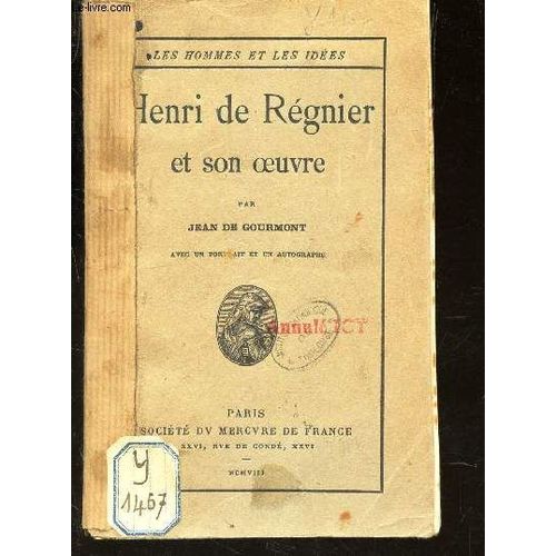 Henri De Regnier Et Son Oeuvre  / Collection Les Hommes Et Les Idees*.