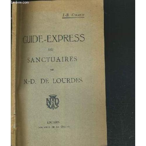 Guide-Express Des Sanctuaires De N.-D. De Lourdes