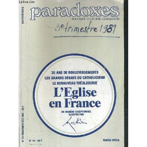 Paradoxes - N° 44 - Numero Special - Politique - Economie - Civilisation - 30 Ans De Bouleversements - Les Grands Debats Du Catholicisme - Le Renouveau Theologique - L'eglise En France - 2 ...