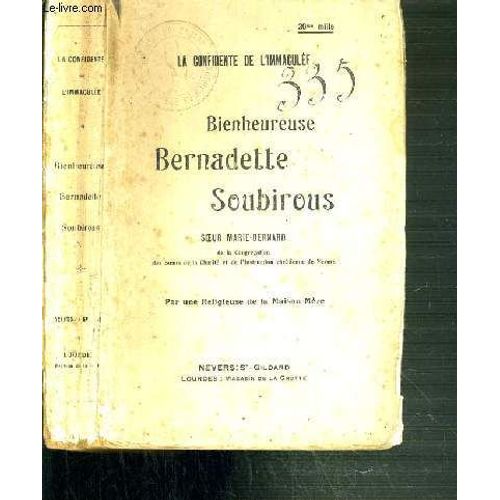 Bienheureuse Bernadette Soubirous Soeur Marie-Bernard - La Confidente De L'immaculee.