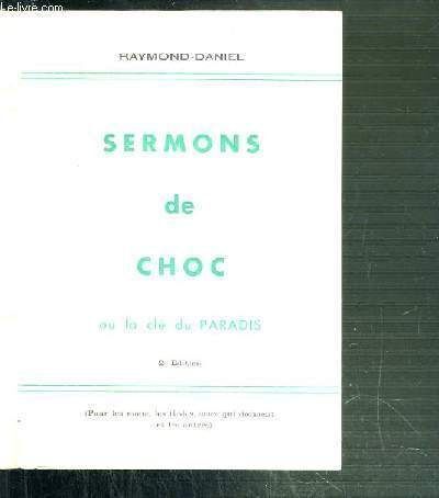 Sermons De Choc Ou La Cle Du Paradis - 2ème Edition