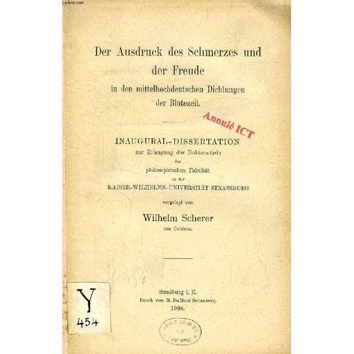 Der Ausdruck Des Schmerzes Und Der Freude In Den Mittelhochdeutschen Dichtungen Der Blütezeit (Inaugural-Dissertation)