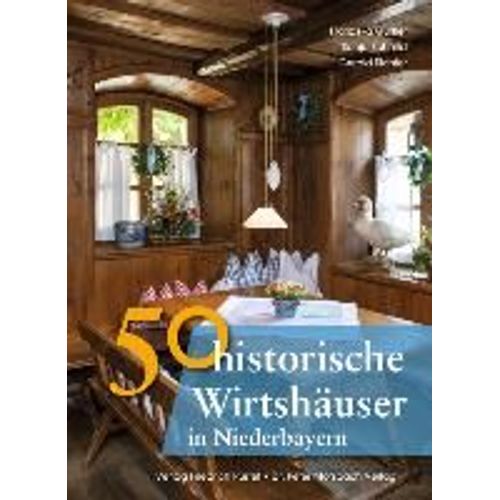 50 Historische Wirtshäuser In Niederbayern